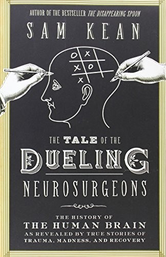 The Tale of the Dueling Neurosurgeons (Paperback, Little, Brown and Company)