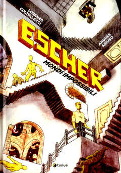 ABIUSO ANDRES, Lorenzo Coltellacci: ESCHER (Italian language, Tunué)