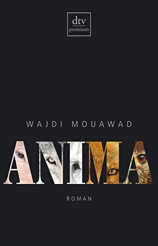 Wajdi Mouawad: Anima (Paperback, 2014, dtv Verlagsgesellschaft)