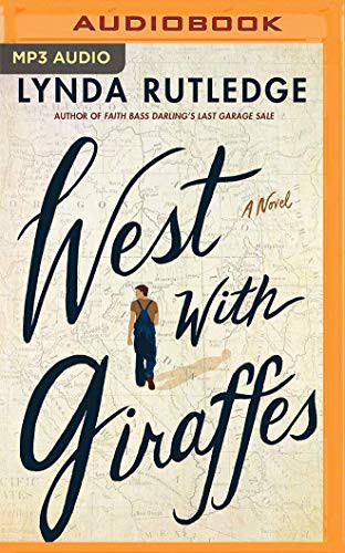 Lynda Rutledge, Danny Campbell: West with Giraffes (AudiobookFormat, 2021, Brilliance Audio)