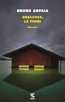 Bruno Arpaia: Qualcosa, là fuori (Paperback, Italian language, Guanda)
