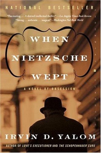 Irvin D. Yalom: When Nietzsche Wept (Paperback, 2005, HarperPerennial)