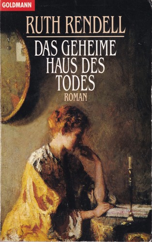 Ruth Rendell: Das geheime Haus des Todes (Paperback, German language, 1993, Goldmann)