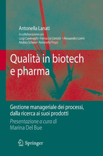 Antonella Lanati: Qualità in biotech e pharma (EBook, Italian language, 2010, Springer-Verlag Milan)