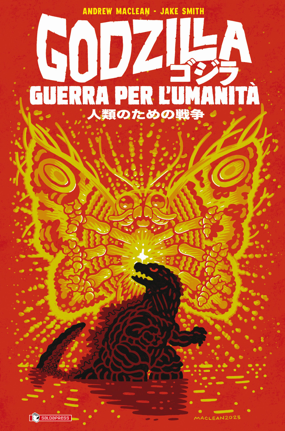 Andrew MacLean, Jake Smith: Godzilla. Guerra per l'umanità (Italiano language, SaldaPress)