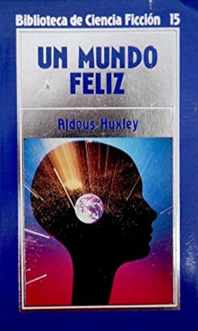 Un mundo feliz (Paperback, Spanish language, 1985, Orbis)