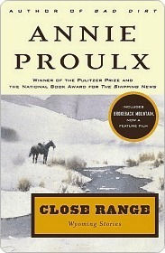 Annie Proulx: Close Range (2007, Scribner)