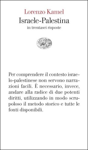 Lorenzo Kamel: Israele-Palestina in trentasei risposte (Italian language, 2025, Einaudi)