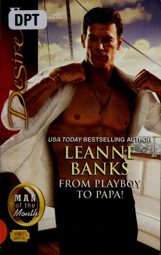 Leanne Banks: From playboy to papa! (Paperback, 2010, Silhouette Books, Silhouette)