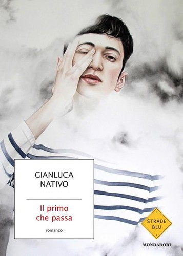 Gianluca Nativo: Il primo che passa (Italian language, 2021, Mondadori)