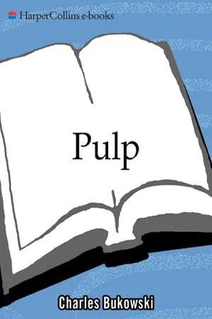 Charles Bukowski: Pulp (2009)