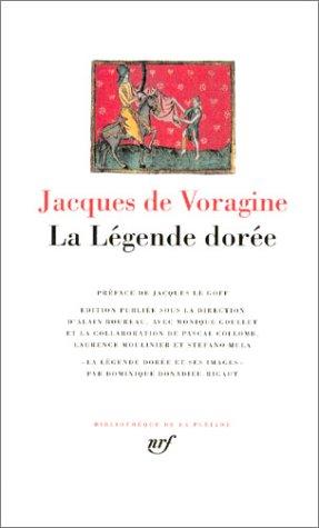 Jacobus de Voragine: La légende dorée (French language, 2004, Gallimard)