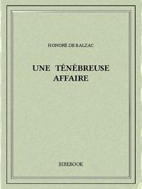 Honoré de Balzac: Une ténébreuse affaire (French language)