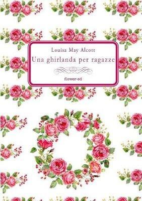 Una ghirlanda per ragazze (Paperback, Italiano language, 2017, Flower-ed)