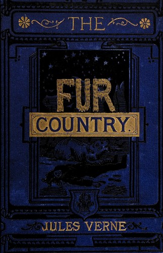 Jules Verne: The fur country (1873, Allison)