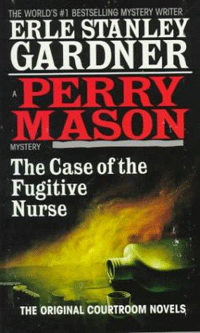 Erle Stanley Gardner: The Case of the Fugitive Nurse (Paperback, 1993, Fawcett)