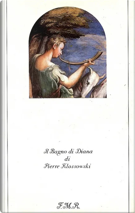 Vittorio Sgarbi, Pierre Klossowski: Il bagno di Diana (Hardcover, Italiano language, Franco Maria Ricci)