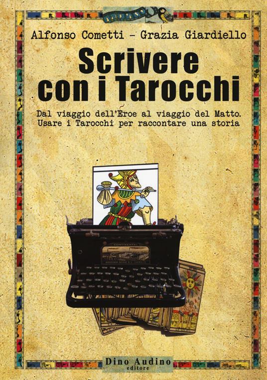 Alfonso Cometti, Grazia Giardiello: Scrivere con i tarocchi (Paperback, Italiano language, 208, Audino)