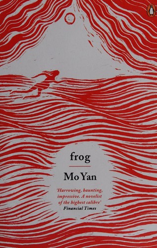 Mo Yan: Frog (2015, Viking, Published by the Penguin Group)