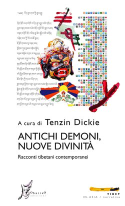 Tenzin Dickie: Antichi demoni, nuove divinità (Paperback, Italiano language, 2020, O barra O)