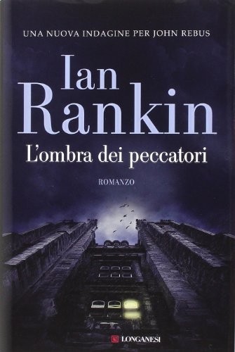 Ian Rankin: L'ombra dei peccatori (Hardcover, 2014, Longanesi)