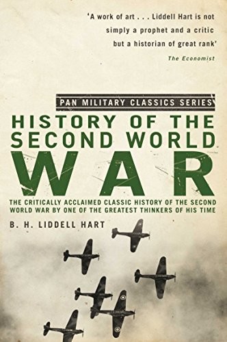 B. H. Liddell Hart: The History of the Second World War. by B.H. Liddell Hart (Paperback, 2011, Pan Publishing)