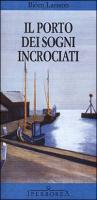 Il porto dei sogni incrociati (Italian language, 2001)