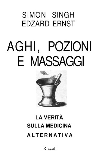 Aghi, pozioni e massaggi (Italian language, 2008, Rizzoli)