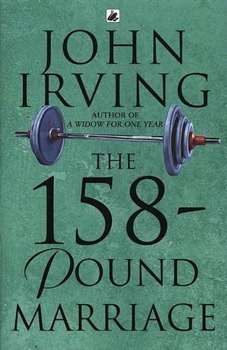 John Irving: The 158-pound marriage