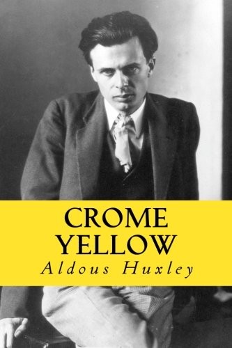 Crome Yellow (Paperback, 2017, CreateSpace Independent Publishing Platform)