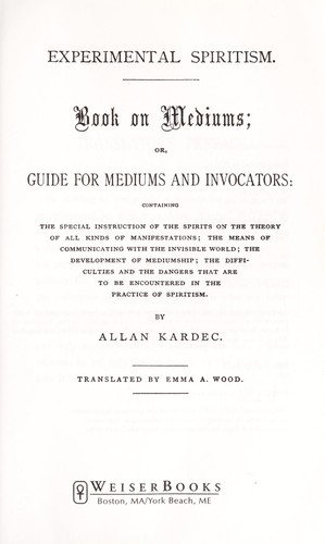 Allan Kardec: Experimental spiritism. Book on mediums (Paperback, 1978, S. Weiser)