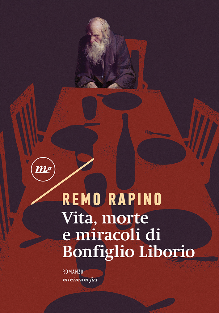 Vita, morte e miracoli di Bonfiglio Liborio (Italian language, 2019, Minimum fax)