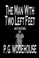 The Man with Two Left Feet and Other Stories (Paperback, 2003, Wildside Press)