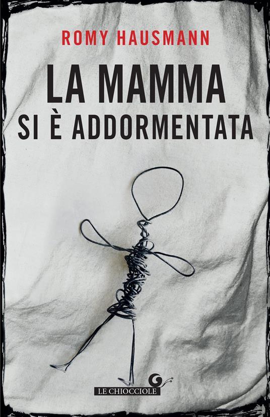 Romy Hausmann: La mamma si è addormentata (Paperback, Italiano language, 2024, Giunti Editore)