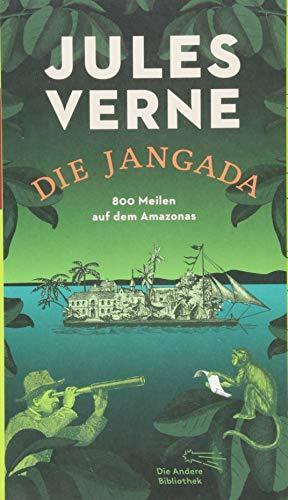 Jules Verne, Christian Döring: Die Jangada 800 Meilen auf dem Amazonas (German language, 2018)