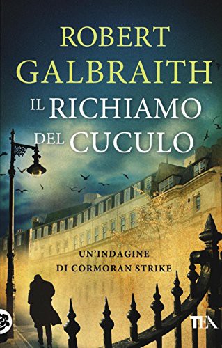 J. K. Rowling, Maurizio Crosetti: Il richiamo del cuculo (Paperback, 2016, TEA)