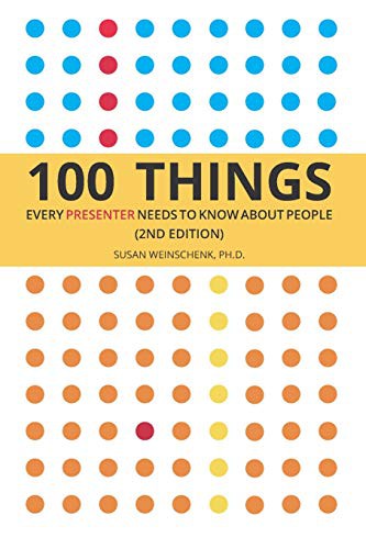 Susan Weinschenk Ph.D.: 100 Things Every Presenter Needs To Know About People (Paperback, 2018, Independently Published, Independently published)