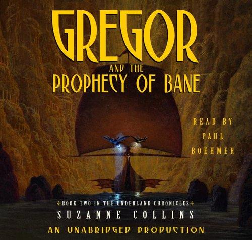 Suzanne Collins: Gregor and the Prophecy of Bane (Underland Chronicles (Audio)) (AudiobookFormat, 2006, Listening Library)