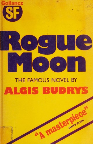 Algis Budrys: Rogue moon (1978, Gollancz, Orion Publishing Group, Limited)