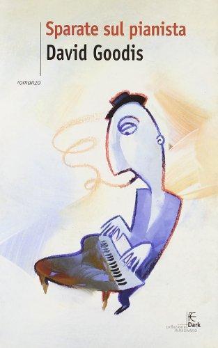 David Goodis: Sparate sul pianista (Paperback, italiano language, 2003, Fanucci)