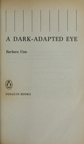 A dark-adapted eye (1996, Penguin, Penguin Canada)