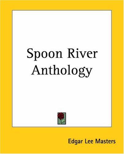 Spoon River Anthology (Paperback, 2004, Kessinger Publishing)