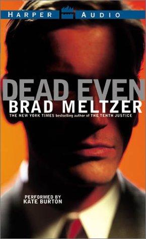 Brad Meltzer: Dead Even Low Price (AudiobookFormat, 2003, HarperAudio)