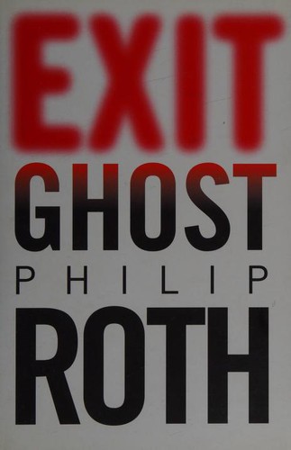 Exit Ghost (Hardcover, 2007, Jonathan Cape, Houghton Mifflin, 2007)