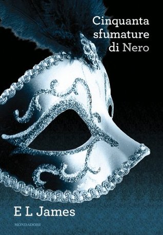 E. L. James: Cinquanta sfumature di nero (Paperback, Italiano language, 2010, Mondadori)