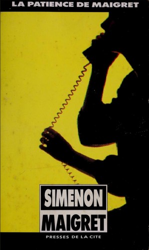 Georges Simenon: La patience de Maigret (Paperback, French language, 1989, Presses de la Cité)