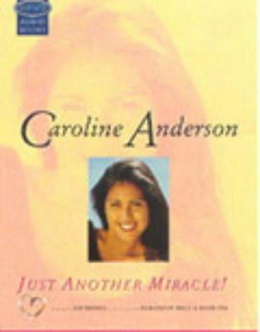 Caroline Anderson: Just Another Miracle! (AudiobookFormat, 2001, Soundings)