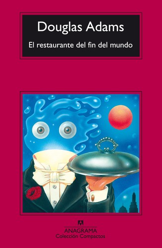 El Restaurante Del Fin Del Mundo (EBook, Spanish language, 2017, Editorial Anagrama)