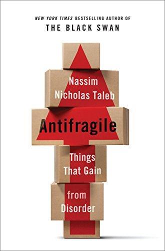 Antifragile: Things That Gain from Disorder (2012)