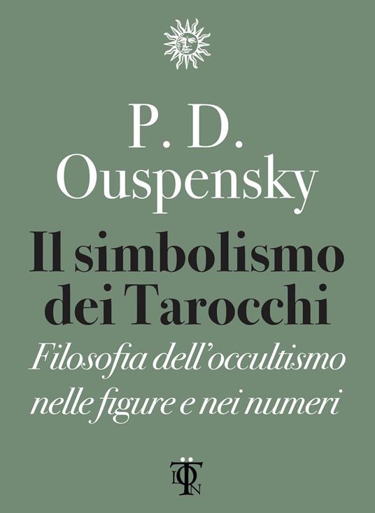 Petr D. Uspenskij: Il simbolismo dei tarocchi (Paperback, Italiano language, 2017, Tlon)